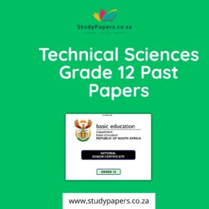 Technical Sciences Grade 12 Past Papers 2026 - Latest Papers